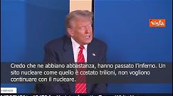Attacco Usa contro Iran, Trump: Come a Hiroshima e Nagasaki quel colpo ha messo fine a guerra