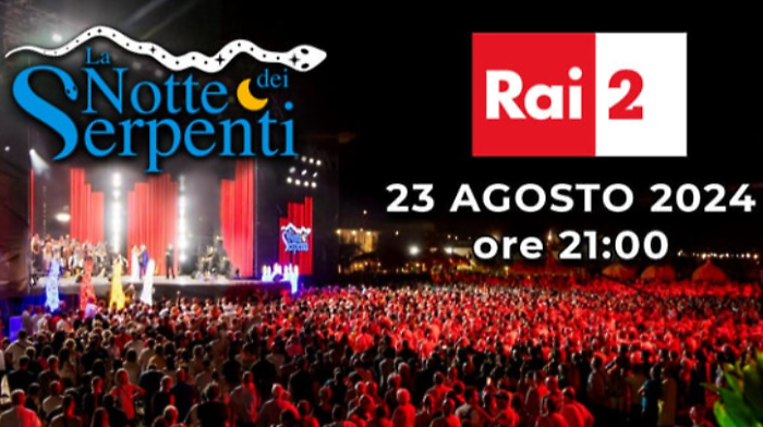 Stasera in tv, venerd&igrave; 23 agosto su Rai 2, il concerto dedicato alla tradizione e cultura musicale abruzzese La notte dei serpenti